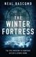 Winter Fortress, The: The Epic Mission to Sabotage Hitler's Atomic Bomb